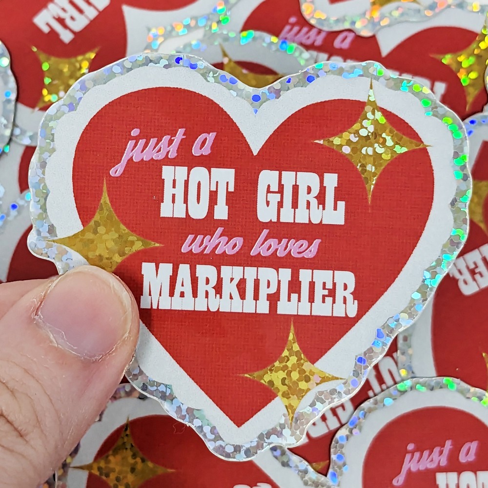 "Just a hot girl who loves Markiplier" sticker